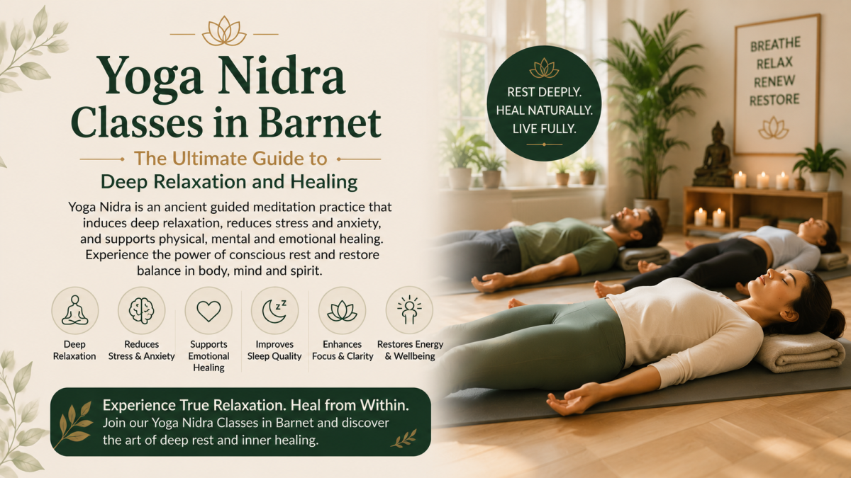 Yoga Nidra Classes Barnet: The Ultimate Guide to Deep Relaxation and Healing